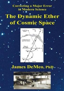 现货 The Dynamic Ether of Cosmic Space: Correcting a Major Error in Modern Science 9780997405712