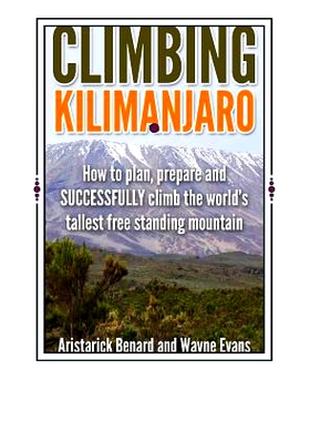 预订 Climbing Kilimanjaro: How to plan, prepare and SUCCESSFULLY climb the world’s tallest free standing mountain.: 978