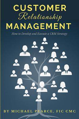 [预订]Customer Relationship Management: How To Develop and Execute a CRM Strategy 9781953349644