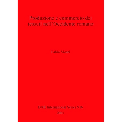 预订 Produzione e commercio dei tessuti nell’Occidente romano 罗马西部的纺织品生产和贸易: 9781841711676