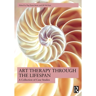 预订 Art Therapy Through the Lifespan: A Collection of Case Studies 贯穿一生的艺术疗法：案例研究汇编: 9781032349923