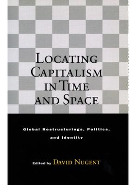 预订 Locating Capitalism in Time and Space: Global Restructurings, Politics, and Identity: 9780804742382