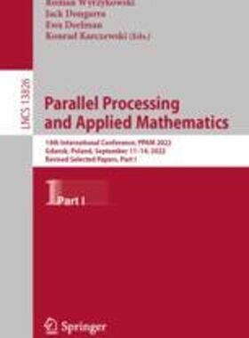 [预订]Parallel Processing and Applied Mathematics: 14th International Conference, Ppam 2022, Gdansk, Polan 9783031304415