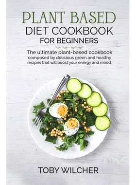 预订 Plant Based Cookbook: Plant-based cookbook composed by green recipes. 植物食谱：由绿色菜谱组成的植物食谱。: 9798396