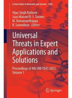 预订 Universal Threats in Expert Applications and Solutions: Proceedings of 4th UNI-TEAS 2025, Volume 1 第4届专家应用与