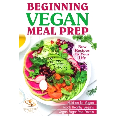预订 Beginning Vegan Meal Prep: New Recipes to Your Life. Healthiest Foods: 9781656525819