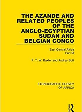 【预售】The Azande and Related Peoples of the Anglo-Egyptian Sudan and Belgian Congo: East Central Africa Part IX