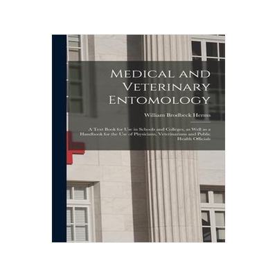 [预订]Medical and Veterinary Entomology: a Text Book for Use in Schools and Colleges, as Well as a Handboo 9781013300103