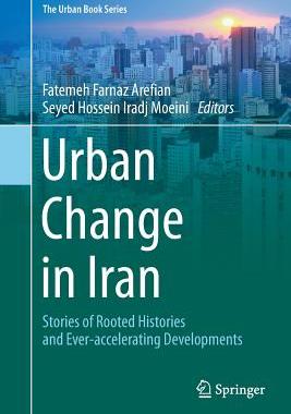 【预订】Urban Change in Iran: Stories of Rooted Histories and Ever-Accelerating Developments 9783319798967