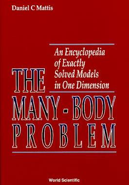 【预订】MANY-BODY PROBLEM, THE: AN ENCYCLOPEDIA OF EXACTLY SOLVED MODELS IN ONE DIMENSION (3RD PRINTING WITH REVIS...