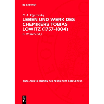预订 Leben und Werk des Chemikers Tobias Lowitz (1757–1804): Ein Beitrag zur Geschichte der Begegnung Deutscher und Rus