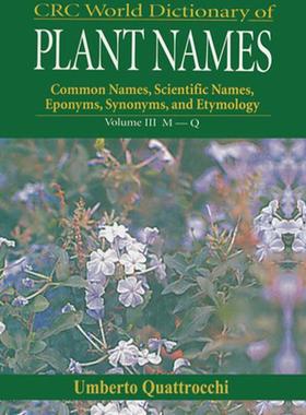 [预订]CRC World Dictionary of Plant Nmaes: Common Names, Scientific Names, Eponyms, Synonyms, and Etymolog 9780367447519
