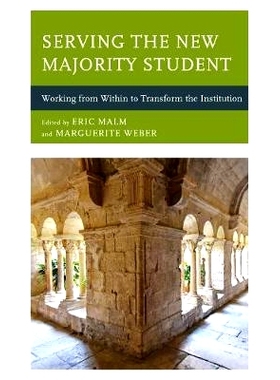 预订 Serving the New Majority Student: Working from Within to Transform the Institution 为新多数学生服务：从内部工作转变