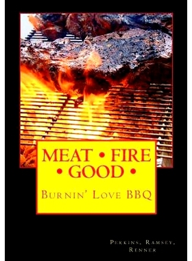 预订 Meat Fire Good: Burnin’ Love BBQ: Pitmaster Recipes: 9781461194514