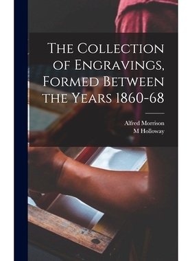 预订 The Collection of Engravings, Formed Between the Years 1860-68: 9781015389106