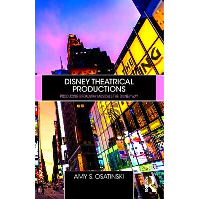 Producing Broadway Musicals the Disney W