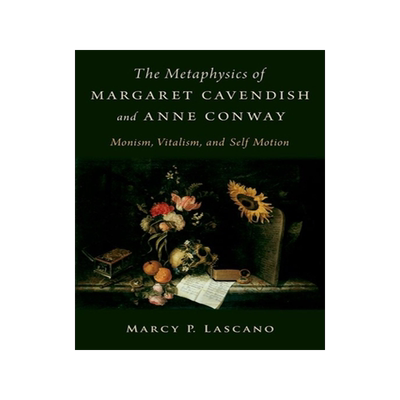 [预订]The Metaphysics of Margaret Cavendish and Anne Conway