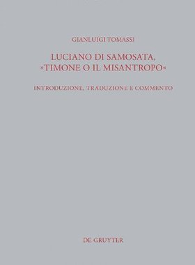【预订】Luciano di Samosata, Timone o il misantropo 9783110246988