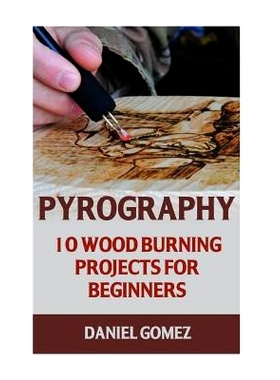 预订 Pyrography: 10 Wood Burning Projects For Beginners: 9781547167692
