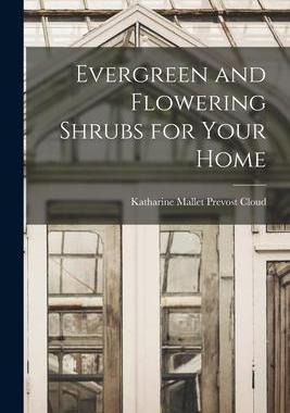 [预订]Evergreen and Flowering Shrubs for Your Home 9781013580543