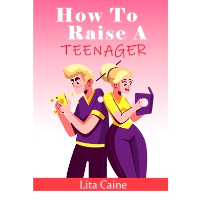 预订 How to Raise a Teenager: Navigating the Crazy and Confusing Adolescent Years As a Parent: 9789198671636