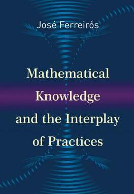 【预订】Mathematical Knowledge and the Interplay of Practices