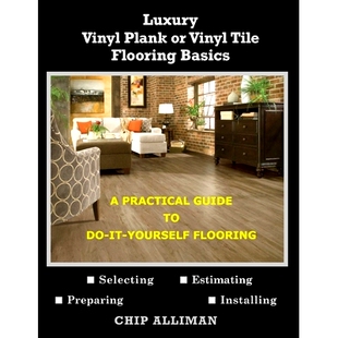 预订 Luxury Vinyl Plank or Vinyl Tile Flooring Basics: A Practical Guide to Do-It-Yourself Flooring: 9798328858038