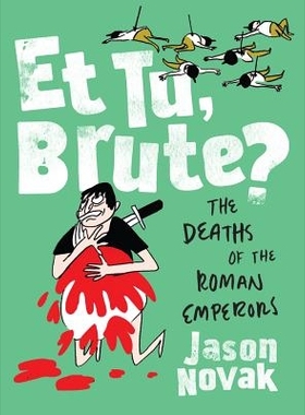 预订 Et Tu, Brute?: The Deaths of the Roman Emperors 你呢，野蛮人？：罗马皇帝之死: 9780393635737
