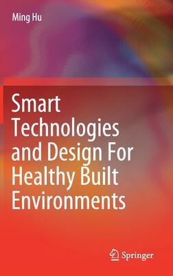 【预订】Smart Technologies and Design For Healthy Built Environments