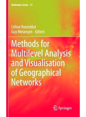 预订 Methods for Multilevel Analysis and Visualisation of Geographical Networks 地理网络的多层次分析和可视化方法: 978940