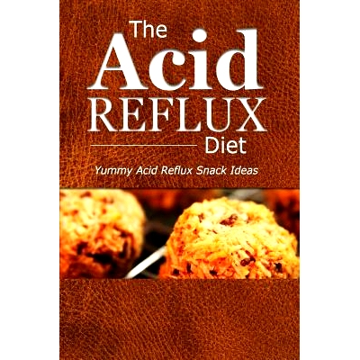 预订 The Acid Reflux Diet - Acid Reflux Snacks: Quick and Creative Snack Ideas for Acid Reflux (GERD DIET): 978150030525