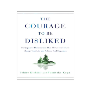[预订]The Courage to Be Disliked: The Japanese Phenomenon That Shows You How to Change Your Life and Achie 9781501197277