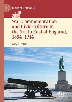 【预订】War Commemoration and Civic Culture in the North East of England, 18 9783030785956