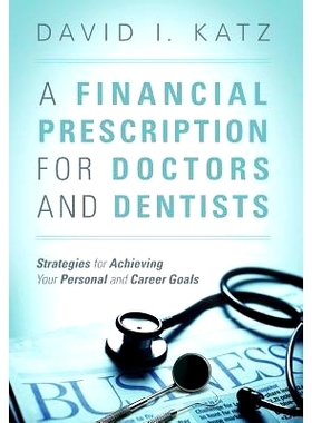 预订 A Financial Prescription for Doctors and Dentists: Strategies for Achieving Your Personal and Career Goals: 9781478
