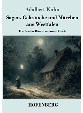 预订 Sagen, Gebräuche und Märchen aus Westfalen: Die beiden Bände in einem Buch: 9783743751507