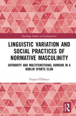 【预订】Linguistic Variation and Social Practices of Normative Masculinity