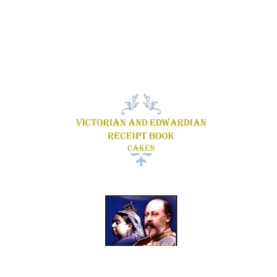 预订 Victorian and Edwardian Receipt Book: Cakes: 9780473450045