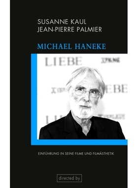 预订 Michael Haneke: Einführung in seine Filme und Filmästhetik 迈克尔·哈内克;他的电影和电影美学概论: 9783770561483