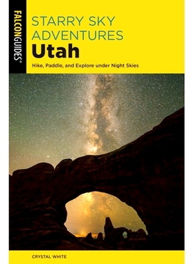 预订 Starry Sky Adventures Utah: Hike, Paddle, and Explore Under Night Skies