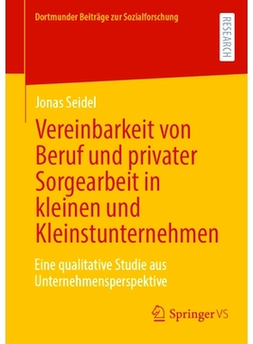 预订 Vereinbarkeit Von Beruf Und Privater Sorgearbeit in Kleinen Und Kleinstunternehmen: Eine Qualitative Studie Aus Unt