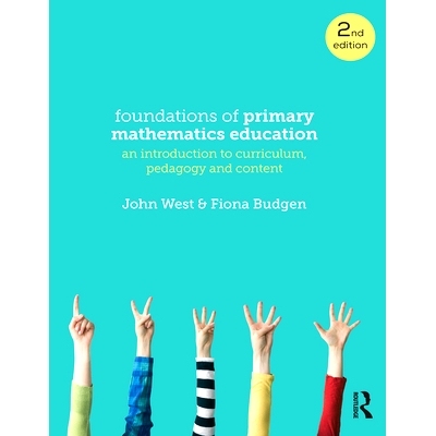 预订 Foundations of Primary Mathematics Education: An Introduction to Curriculum, Pedagogy and Content: 9781760529697