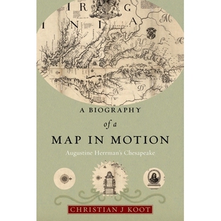 预订 A Biography of a Map in Motion: Augustine Herrman’s Chesapeake 运动中的地图传记：奥古斯丁·豪尔曼的切萨皮克: 97814