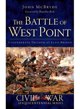 预订 The Battle of West Point: Confederate Triumph at Ellis Bridge: 9781540233240