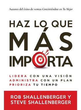 预订 Haz Lo Que Más Importa: Lidera Con Una Visión, Administra Con Un Plan, Prioriza Tu TiempoHaz Lo Que Más Importa: