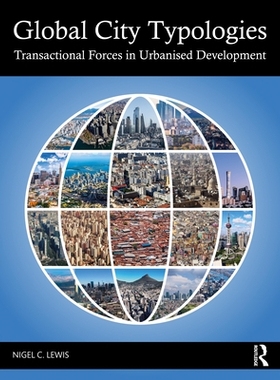 预订 Global City Typologies: Transactional Forces in Urbanised Development 全球城市类型学：城市化发展的交易力量: 9781032