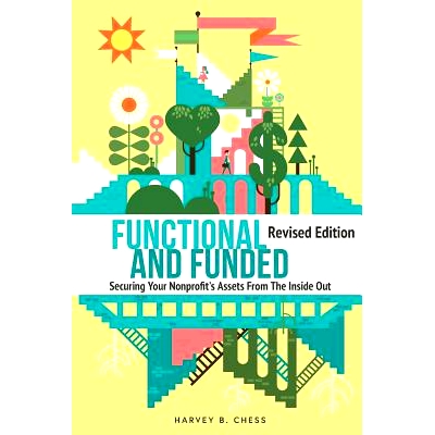预订 Functional and Funded: Securing Your Nonprofit’s Assets From The Inside Out: 9780996314749