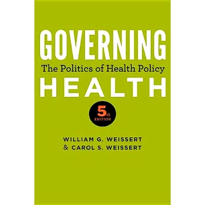 预订 Governing Health: The Politics of Health Policy 治理健康：卫生政策的政治: 9781421428932
