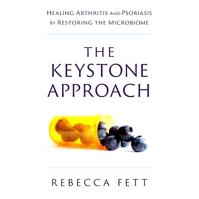预订 The Keystone Approach: Healing Arthritis and Psoriasis by Restoring the Microbiome: 9780991126958
