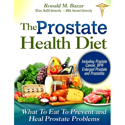 预订 The Prostate Health Diet: What to Eat to Prevent and Heal Prostate Problems Including Prostate Cancer, BPH Enlarged