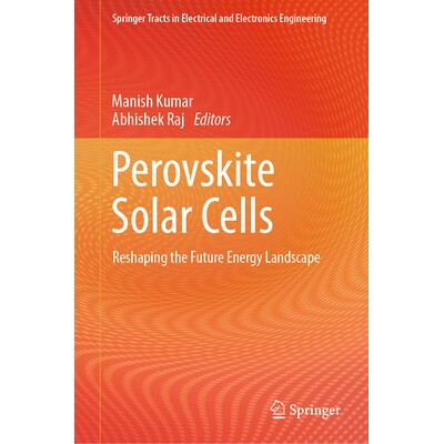 预订 Perovskite Solar Cells Reshaping the Future Energy Landscape 钙钛矿太阳能电池：重塑未来能源格局 9789819694624